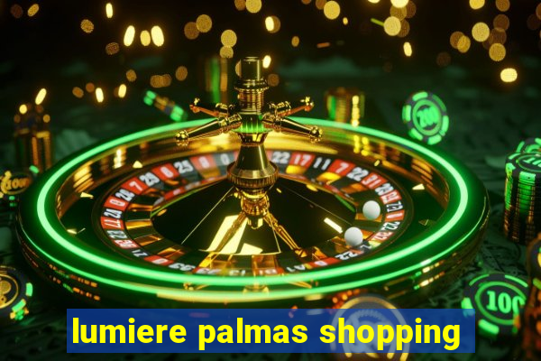 lumiere palmas shopping